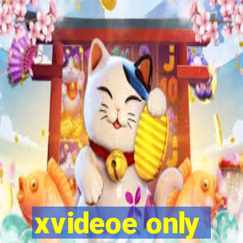 xvideoe only